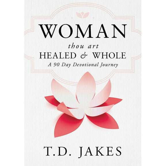 Pre-Owned Woman, Thou Art Healed and Whole: A 90 Day Devotional Journey (Hardcover) 0768409799 9780768409796