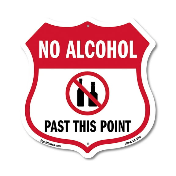 No Alcohol Shield Sign No Alcohol Past This Point 12 inch X 12 inch Shield-Shaped Rust-Free Aluminum Metal Sign Weather Resistant, UV Protected for Workplace Made in the USA