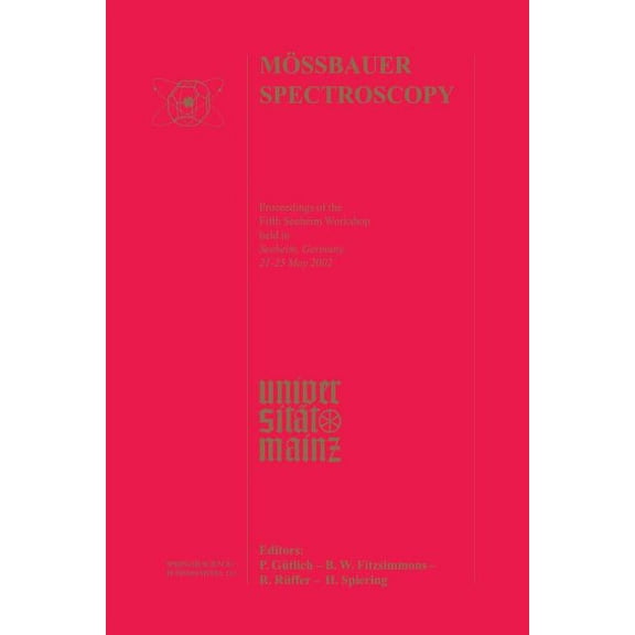 MÃ¶ssbauer Spectroscopy: Proceedings of the Fifth Seeheim Workshop, Held in Seeheim, Germany, 21-25 May 2002, (Paperback)