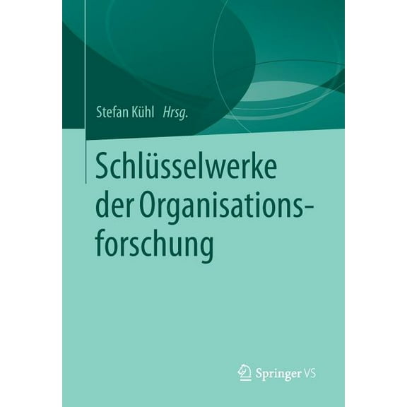 Schlüsselwerke Der Organisationsforschung, (Paperback)