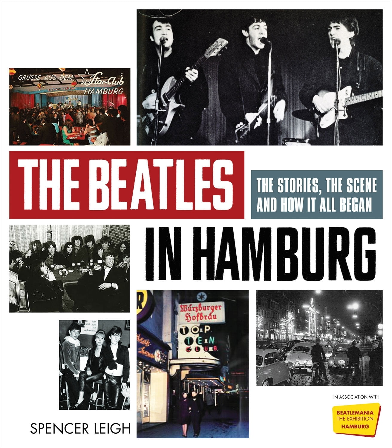 The Beatles in Hamburg The Stories, the Scene and How It All Began (Paperback)