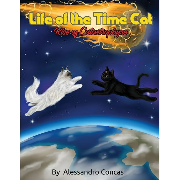 Life of the Time Cat; Rise of Catastrophyre 2, (Paperback)