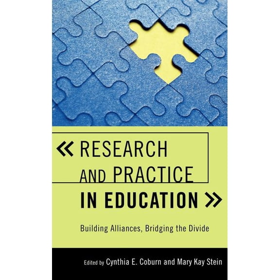 Research and Practice in Education: Building Alliances, Bridging the Divide, (Hardcover)