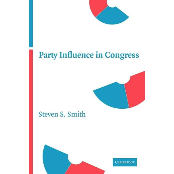 Party Influence in Congress, (Paperback)