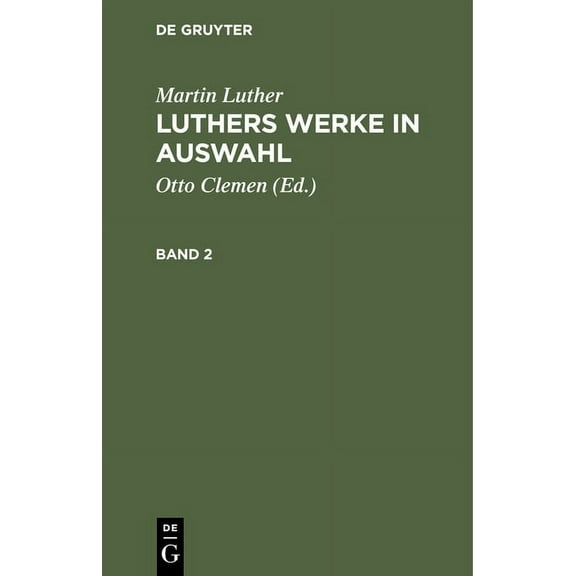 Martin Luther: Luthers Werke in Auswahl. Band 2 (Hardcover)