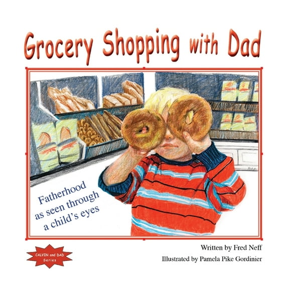 Calvin and Dad Grocery Shopping with Dad, Book 2, (Paperback)