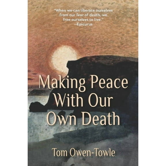 Making Peace with Our Own Death, (Paperback)