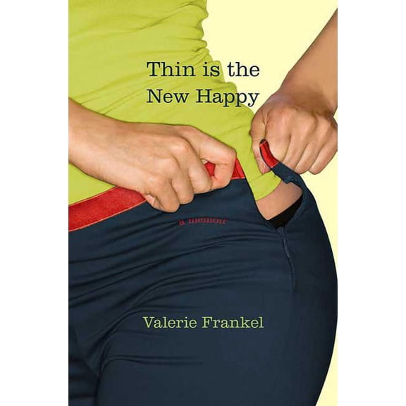 Thin Is the New Happy: A Memoir, (Paperback)