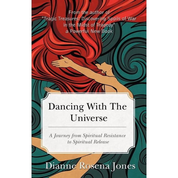 Dancing with the Universe: A Journey from Spiritual Resistance to Spiritual Release