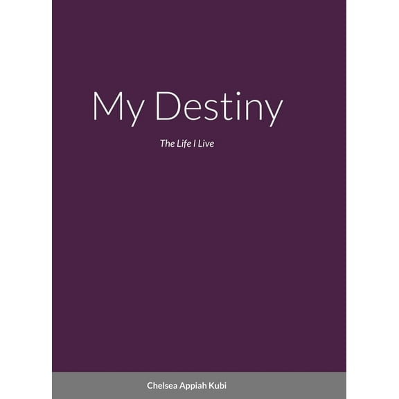 My Destiny: The Life i Live, (Hardcover)