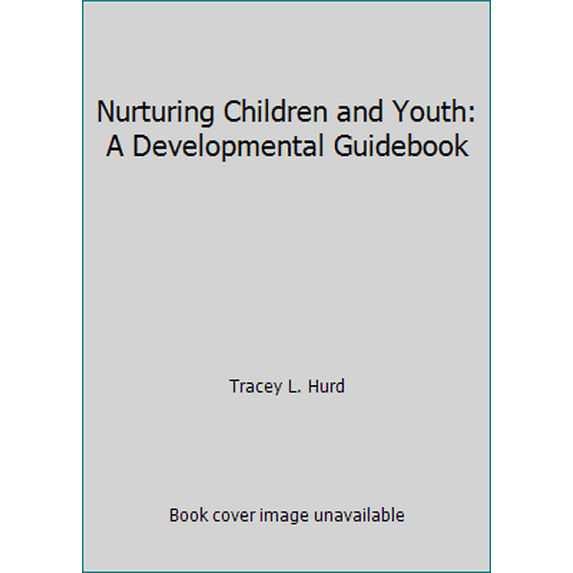 Pre-Owned Nurturing Children and Youth: A Developmental Guidebook (Paperback) 1558965009 9781558965003