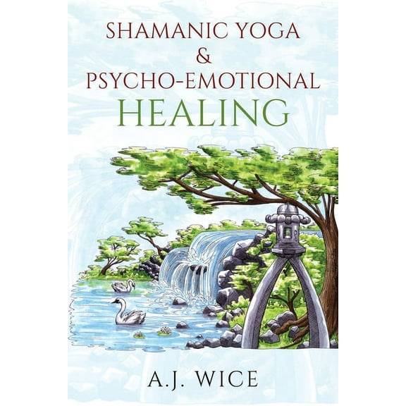 Shamanic Yoga & Psycho-Emotional Healing, (Paperback)