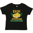 thumbnail image 3 of Inktastic Nacho Average Daughter with Nachos and Cacti Boys or Girls Baby T-Shirt, 3 of 5