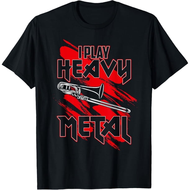 I Play Heavy Metal - Camiseta de Trombone Player