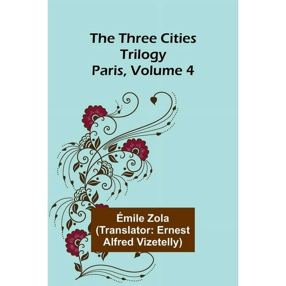 The Three Cities Trilogy: Paris, Volume 4, (Paperback)