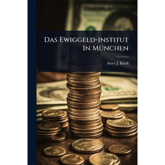 Das Ewiggeld-institut In MÃ1/4nchen, (Paperback)