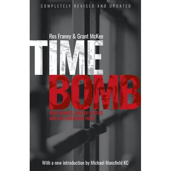 Timebomb: Irish Bombs, English Justice and the Guildford Four, (Paperback)