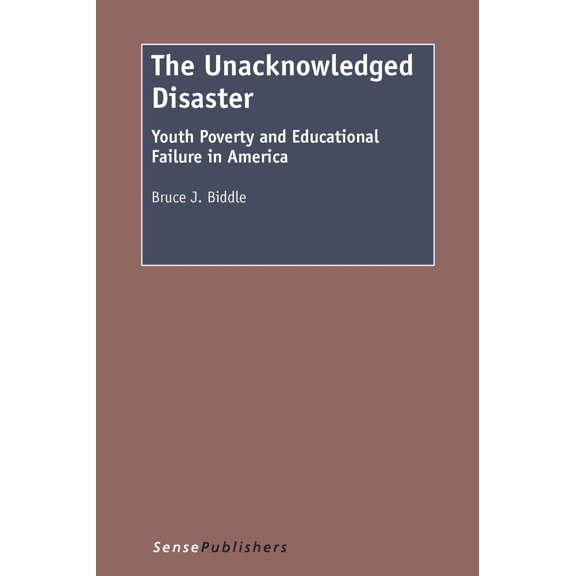 Pre-Owned The Unacknowledged Disaster: Youth Poverty and Educational Failure in America (Paperback) 9462095191 9789462095199