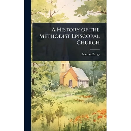 A History of the Methodist Episcopal Church (Hardcover)