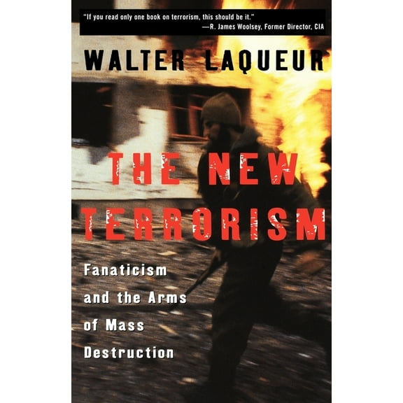 The New Terrorism: Fanaticism and the Arms of Mass Destruction, (Paperback)
