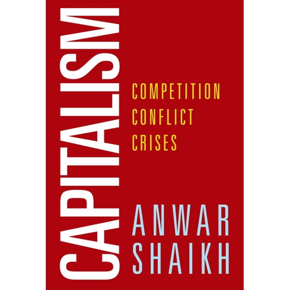 Capitalism: Competition, Conflict, Crises, (Paperback)