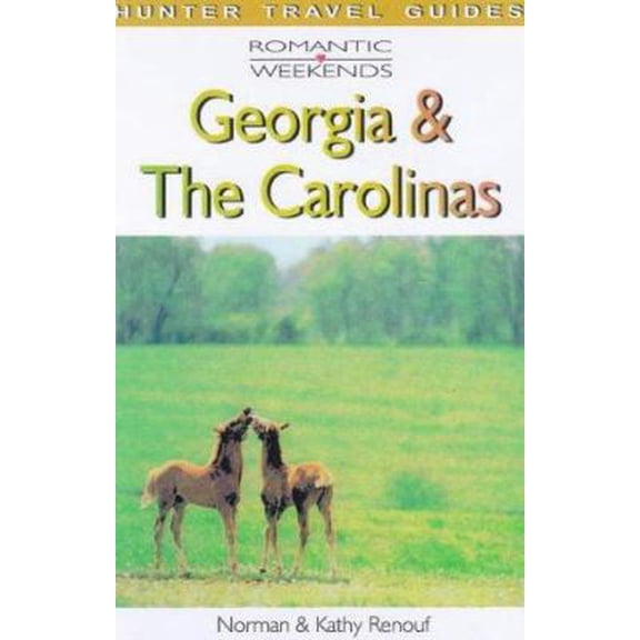 Pre-Owned The Carolinas & the Georgia Coast (ROMANTIC WEEKENDS THE CARLOINAS & THE GEORGIA COAST) (Paperback) 1556508549 9781556508547