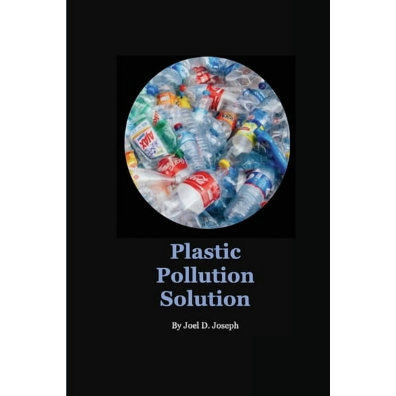 Plastic Pollution Solution, (Paperback)