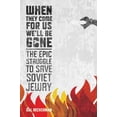 thumbnail image 1 of Pre-Owned When They Come for Us, We'll Be Gone: The Epic Struggle to Save Soviet Jewry (Hardcover) 0618573097 9780618573097, 1 of 1