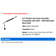 thumbnail image 2 of A/C Suction Line Hose Assembly - Compatible with 2003 - 2006 Mercedes-Benz E500 2004 2005, 2 of 2