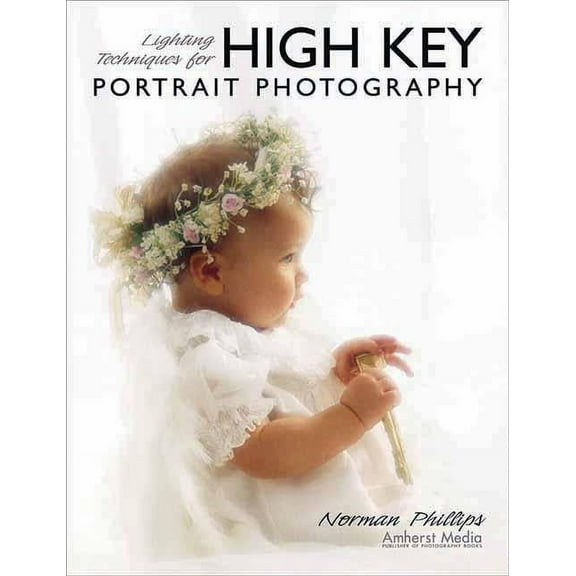 Lighting Techniques for High Key Portrait Photography (Paperback)
