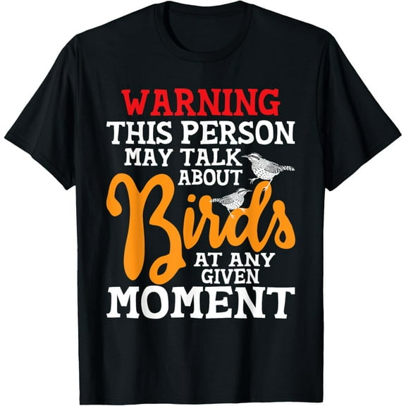 May Talk About Birds At Any Given Moment - Birding Birder T-Shirt