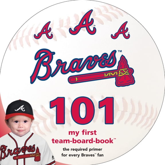 Major League Baseball 101 Book Atlanta Braves 101, (Board Book)