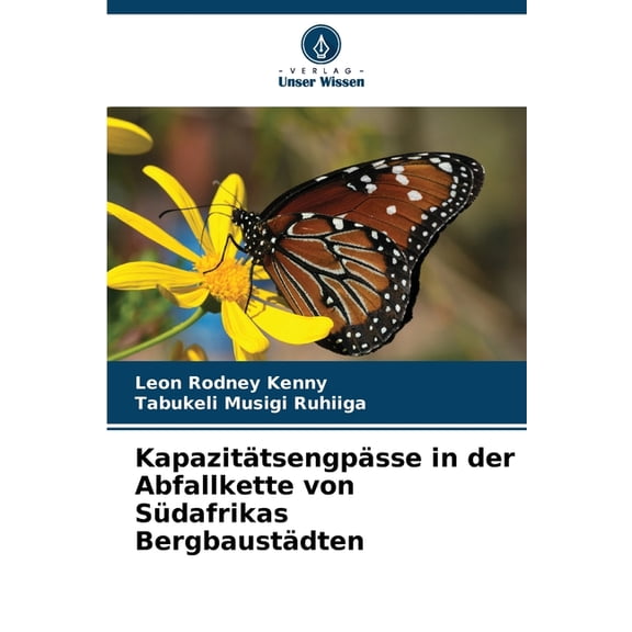 KapazitÃ¤tsengpÃ¤sse in der Abfallkette von SÃ¼dafrikas BergbaustÃ¤dten, (Paperback)