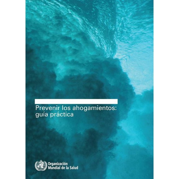 Prevenir Los Ahogamientos : Guia Practica (Paperback)