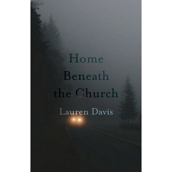 Home Beneath the Church Paperback Lauren Davis