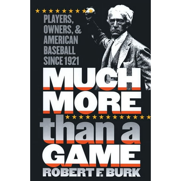 Much More Than a Game: Players, Owners, and American Baseball since 1921, (Paperback)