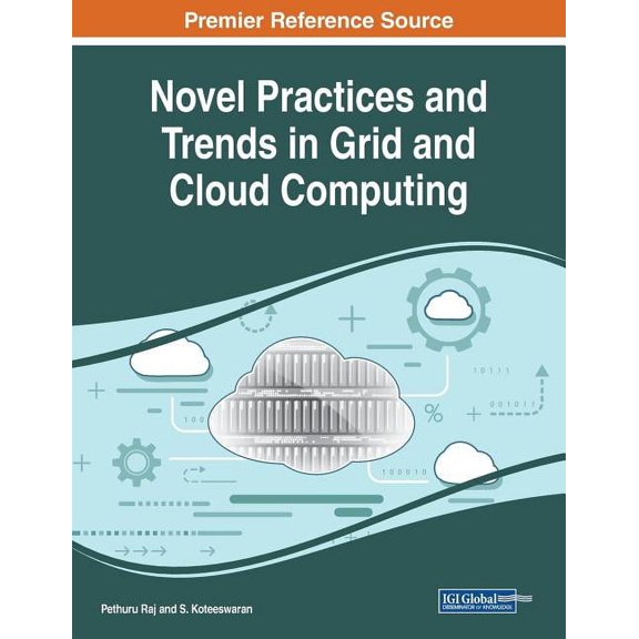 Novel Practices and Trends in Grid and Cloud Computing, (Paperback)