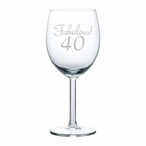 Wine Glass Goblet Fabulous 40 40th Birthday (10 oz)