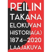 Peilin takana: elokuvan historia(a) 1874-2020 (Paperback)