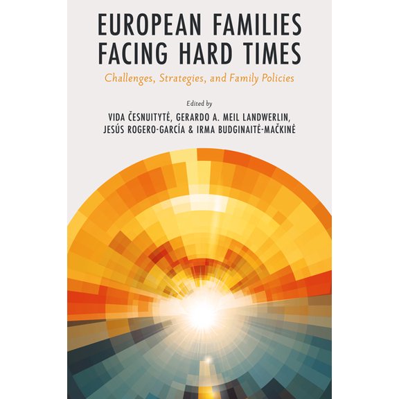 European Families Facing Hard Times: Challenges, Strategies, and Family Policies, (Hardcover)