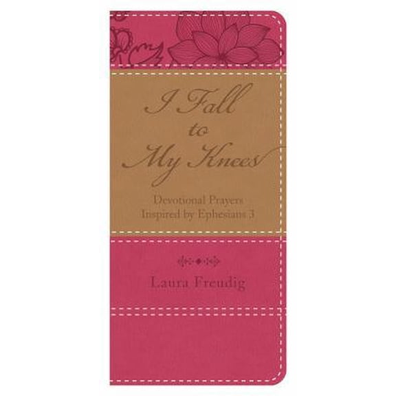 Pre-Owned I Fall to My Knees: Devotional Prayers Inspired by Ephesians 3 (Unknown) 1624163475 9781624163470