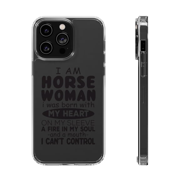 DistinctInk Clear Case for Apple iPhone 15 PRO (6.1" Screen) - I Am A Horse Woman - Can't Control