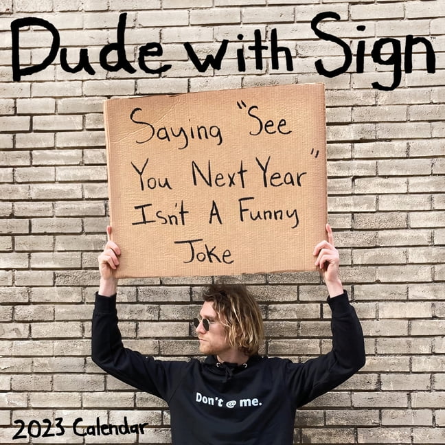 Dude with Sign 2023 Wall Calendar (Other)