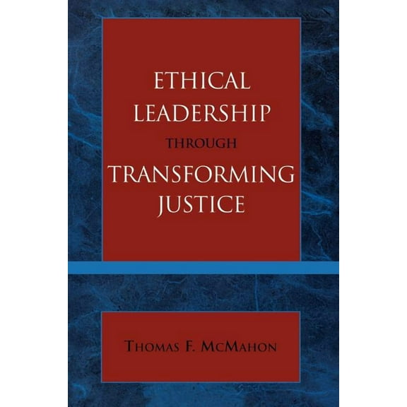 Ethical Leadership through Transforming Justice, (Paperback)