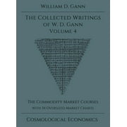 Collected Writings of W.D. Gann - Volume 4 (Hardcover)