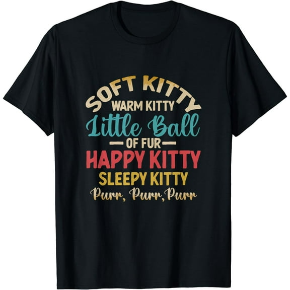 Soft Kitty Warm Kitty Little Ball Of Fur Happy Sleepy Cat T-Shirt