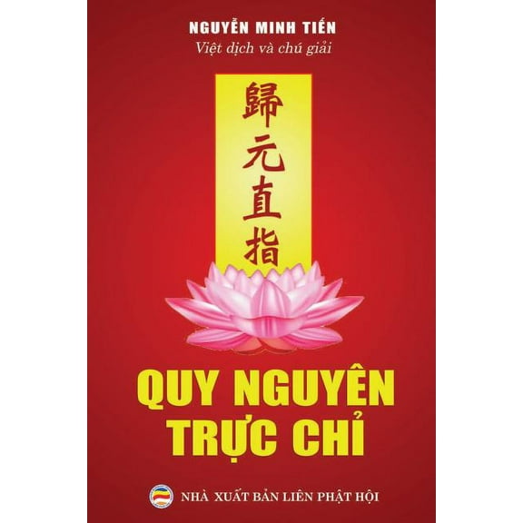 Quy nguyÃªn trực chỉ: Tuyển tập văn thơ khuyến tu T&a, (Paperback)