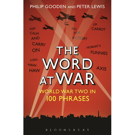 The Word at War : World War Two in 100 Phrases