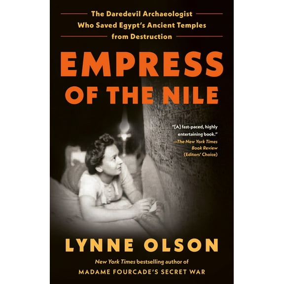 Empress of the Nile: The Daredevil Archaeologist Who Saved Egypt's Ancient Temples from Destruction, (Paperback)