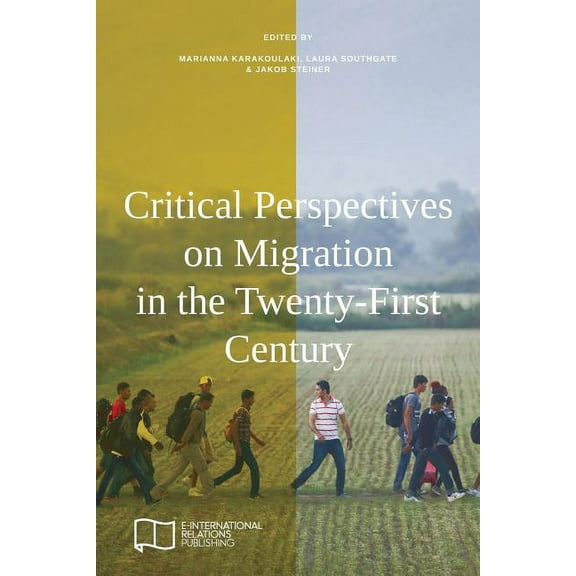 Critical Perspectives on Migration in the Twenty-First Century, (Paperback)